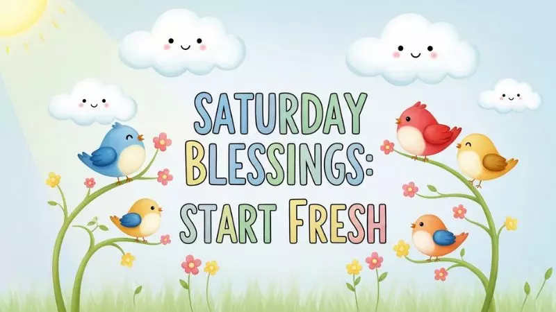 Beautiful Cute Saturday Blessings: Start Fresh