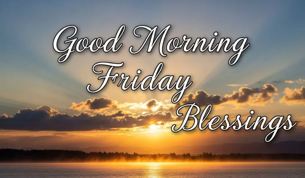 Beautiful Good Morning Friday Blessings