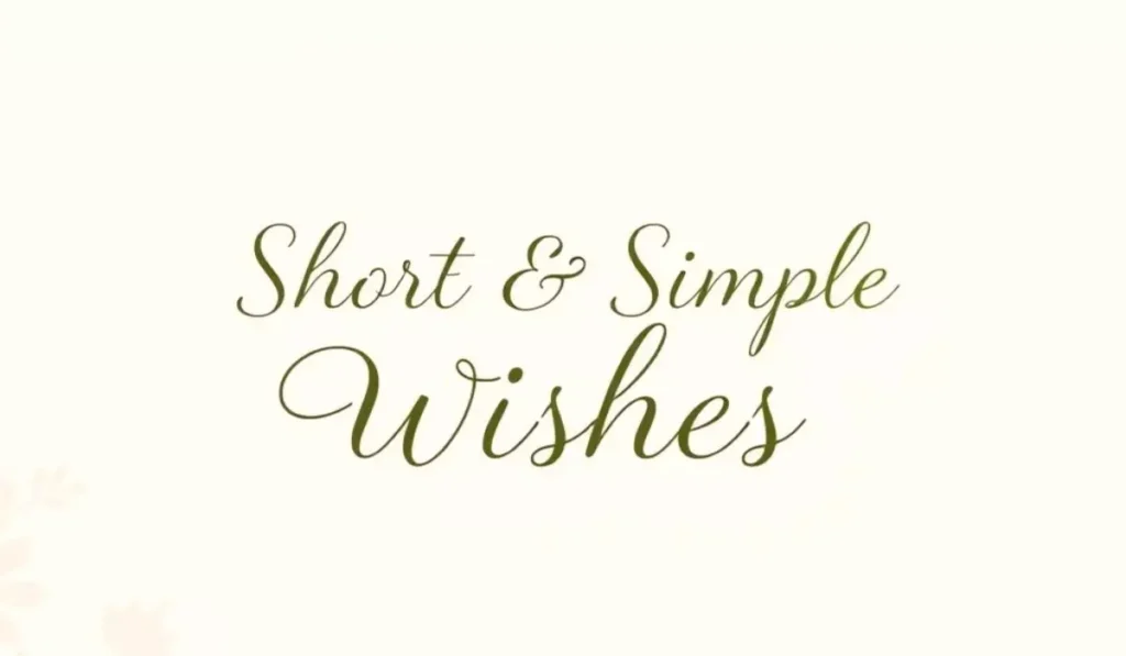 Short & Simple Wishes