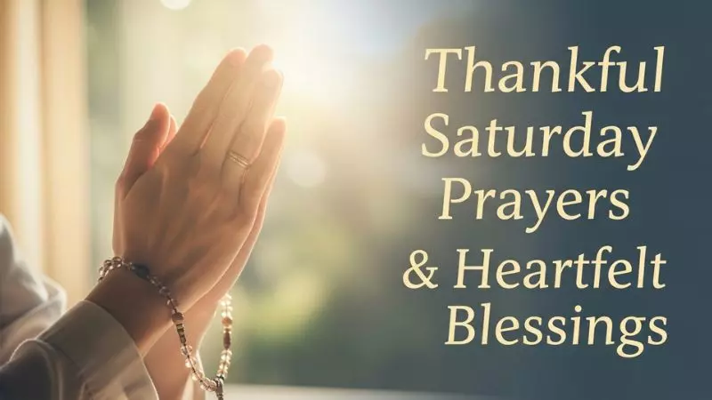 Thankful Saturday Prayers and Heartfelt Blessings