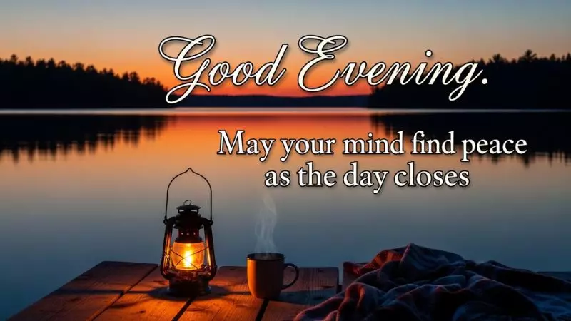 Best Good Evening Quotes for a Peaceful Mind