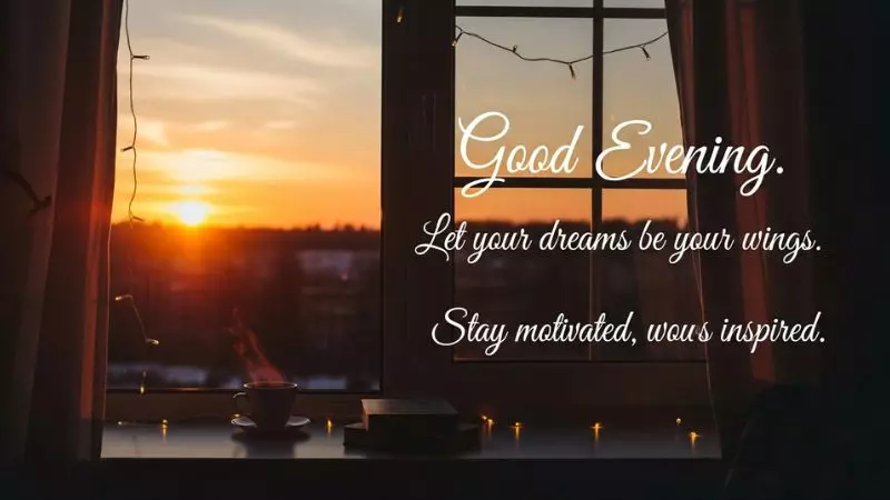 Inspirational Good Evening Quotes to Stay Motivated