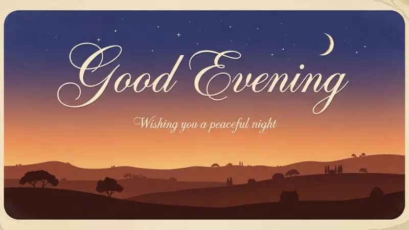 Short and Simple Good Evening Wishes