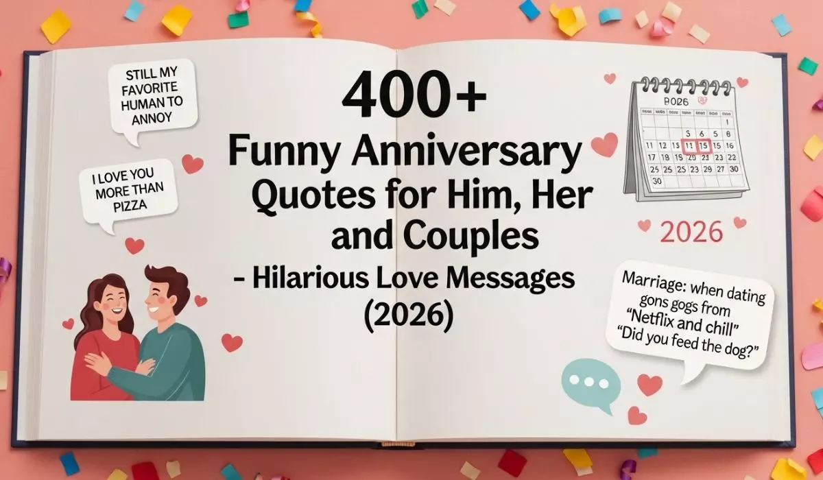 400+ Funny Anniversary Quotes for Him, Her and Couples – Hilarious Love Messages (2026)