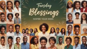 150+ African American Tuesday Blessings: Inspire Your Week